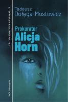 Prokurator Alicja Horn. Autor: Dołęga-Mostowicz Tadeusz. SmakLiter.pl Okładka książki Prokurator Alicja Horn