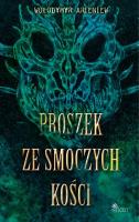 Proszek ze smoczych kości. Autor: Wołodymyr Arieniew. SmakLiter.pl Okładka książki Proszek ze smoczych kości