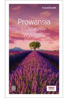 Prowansja i Lazurowe Wybrzeże. Travelbook wyd. 2. Autor: Bzowski Krzysztof. SmakLiter.pl Okładka książki Prowansja i Lazurowe Wybrzeże. Travelbook wyd. 2