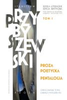 Proza poetycka. Pentalogia. Dzieła literackie. Edycja krytyczna. Tom 1. Autor: Przybyszewski Stanisław. SmakLiter.pl Okładka książki Proza poetycka. Pentalogia. Dzieła literackie. Edycja krytyczna. Tom 1