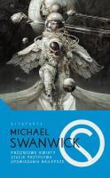 Próżniowe kwiaty/Stacje przypływu/Opowiadania.... Autor: Swanwick Michael. SmakLiter.pl Okładka książki Próżniowe kwiaty/Stacje przypływu/Opowiadania...