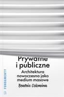Prywatne i publiczne. Architektura nowoczesna.... Autor: Beatriz Colomina. SmakLiter.pl Okładka książki Prywatne i publiczne. Architektura nowoczesna...