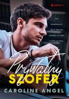 Prywatny szofer. Autor: Caroline Angel. SmakLiter.pl Okładka książki Prywatny szofer