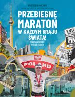 Przebiegnę maraton w każdym kraju świata!. Autor: Wojciech Machnik. SmakLiter.pl Okładka książki Przebiegnę maraton w każdym kraju świata!