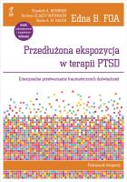 Przedłużona ekspozycja w terapii PTSD. Emocjonalne przetwarzanie traumatycznych doświadczeń. Podręcznik terapeuty. Autor:   Praca zbiorowa. SmakLiter.pl Okładka książki Przedłużona ekspozycja w terapii PTSD. Emocjonalne przetwarzanie traumatycznych doświadczeń. Podręcznik terapeuty