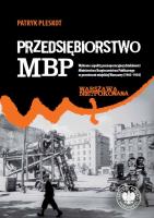Przedsiębiorstwo MBP. Autor: Pleskot Patryk. SmakLiter.pl Okładka książki Przedsiębiorstwo MBP