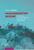 Okładka książki Przedsiębiorstwo sieciowe wyzwaniem dla współczesnej ekonomicznej teorii firmy