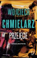 Przejęcie. Autor: Chmielarz Wojciech. SmakLiter.pl Okładka książki Przejęcie