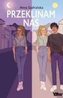 Przeklinam nas. YAvi. Autor: Szafrańska Anna. SmakLiter.pl Okładka książki Przeklinam nas. YAvi