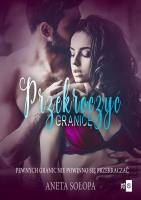 Przekroczyć granicę - uszkodzone. Autor: Sołopa Aneta. SmakLiter.pl Okładka książki Przekroczyć granicę - uszkodzone