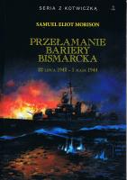 Przełamanie bariery Bismarcka 22 lipca 1942 - 1 maja 1944. Autor: Morison Samuel Eliot. SmakLiter.pl Okładka książki Przełamanie bariery Bismarcka 22 lipca 1942 - 1 maja 1944