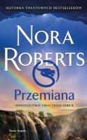 Przemiana. Dziedzictwo Smoczego Serca. Autor: Nora Roberts. SmakLiter.pl Okładka książki Przemiana. Dziedzictwo Smoczego Serca