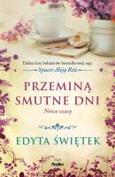 Przeminą smutne dni. Nowe czasy. Autor: Świętek Edyta. SmakLiter.pl Okładka książki Przeminą smutne dni. Nowe czasy