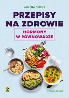 Przepisy na zdrowie Hormony w równowadze w.2. Autor: Milena Nosek. SmakLiter.pl Okładka książki Przepisy na zdrowie Hormony w równowadze w.2