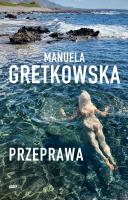 Przeprawa. Autor: Manuela Gretkowska. SmakLiter.pl Okładka książki Przeprawa