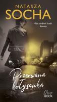 Przerwana kołysanka. Autor: Natasza Socha. SmakLiter.pl Okładka książki Przerwana kołysanka