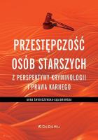 Okładka książki Przestępczość osób starszych z perspektywy kryminologii i prawa karnego