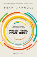 Przestrzeń, czas i ruch. Autor: Carroll Sean. SmakLiter.pl Okładka książki Przestrzeń, czas i ruch