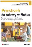 Przestrzeń do zabawy w żłobku. Autor: Jegier Aneta, Mikler-Chwastek Anna. SmakLiter.pl Okładka książki Przestrzeń do zabawy w żłobku