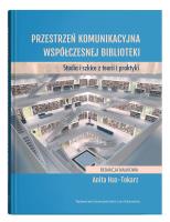 Przestrzeń komunikacyjna współczesnej biblioteki. Studia i szkice z teorii i praktyki. Autor: Has-Tokarz Anita. SmakLiter.pl Okładka książki Przestrzeń komunikacyjna współczesnej biblioteki. Studia i szkice z teorii i praktyki