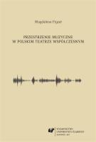 Przestrzenie muzyczne w polskim teatrze.... Autor: Magdalena Figzał-Janikowska. SmakLiter.pl Okładka książki Przestrzenie muzyczne w polskim teatrze...