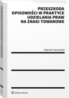 Przeszkoda opisowości w praktyce udzielenia praw na znaki towarowe. Autor: Wojciech Gierszewski. SmakLiter.pl Okładka książki Przeszkoda opisowości w praktyce udzielenia praw na znaki towarowe