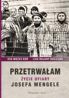 Przetrwałam. Autor: Ewa Mozes-Kor, Rojany-Buccieri Lisa. SmakLiter.pl Okładka książki Przetrwałam