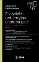 Przewlekła obturacyjna choroba płuc Nowe spojrzenie. Autor: Milanowski Janusz, Mackiewicz Barbara. SmakLiter.pl Okładka książki Przewlekła obturacyjna choroba płuc Nowe spojrzenie