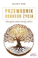 Przewodnik dobrego życia. Starożytna sztuka stoickiej radości. Autor: William B. Irvine. SmakLiter.pl Okładka książki Przewodnik dobrego życia. Starożytna sztuka stoickiej radości