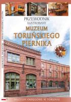 Przewodnik ilustrowany Muzeum Toruńskiego Piernika. Autor:   Praca zbiorowa. SmakLiter.pl Okładka książki Przewodnik ilustrowany Muzeum Toruńskiego Piernika