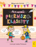 Przewodnik pierwszoklasisty. Autor: Małgorzata Korbiel. SmakLiter.pl Okładka książki Przewodnik pierwszoklasisty