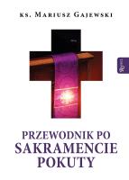 Przewodnik po Sakramencie Pokuty. Autor: ks. Mariusz Gajewski. SmakLiter.pl Okładka książki Przewodnik po Sakramencie Pokuty