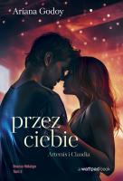 Przez ciebie. Autor: Ariana Godoy. SmakLiter.pl Okładka książki Przez ciebie