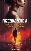 Przeznaczenie T.1 Carter Williams. Autor: Marta Wyszomirska. SmakLiter.pl Okładka książki Przeznaczenie T.1 Carter Williams