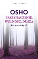 Przeznaczenie, wolność, dusza. Autor: Osho. SmakLiter.pl Okładka książki Przeznaczenie, wolność, dusza