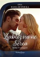 Przyciągani T.2 Zabliźnione serca. Autor: Ewa Bassa-Rudnicka. SmakLiter.pl Okładka książki Przyciągani T.2 Zabliźnione serca