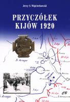 Przyczółek Kijów 1920. Autor: Wojciechowski Jerzy S.. SmakLiter.pl Okładka książki Przyczółek Kijów 1920