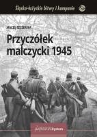 Przyczółek malczycki 1945 TW. Autor: Maciej Szczerepa. SmakLiter.pl Okładka książki Przyczółek malczycki 1945 TW