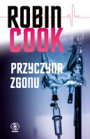 Przyczyna zgonu. Autor: Robin Cook. SmakLiter.pl Okładka książki Przyczyna zgonu