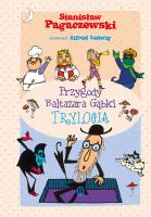 Przygody Baltazara Gąbki. Trylogia. Autor: Pagaczewski Stanisław. SmakLiter.pl Okładka książki Przygody Baltazara Gąbki. Trylogia