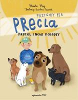 Przygody Psa Precla. Precel i nowi koledzy. Autor: Marta Maj, Ptasznik Karolina Ilustracje. SmakLiter.pl Okładka książki Przygody Psa Precla. Precel i nowi koledzy