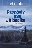Przygody psa w Klondike (wyd. ilustrowane). Autor: Jack London. SmakLiter.pl Okładka książki Przygody psa w Klondike (wyd. ilustrowane)