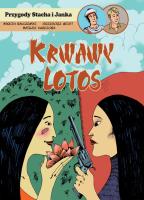 Przygody Stacha i Janka T.2 Krwawy lotosu. Autor: Bałczewski Marcin, Grzegorz Weigt, Mateusz Kurczo. SmakLiter.pl Okładka książki Przygody Stacha i Janka T.2 Krwawy lotosu