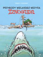 Przygody wielkiego wezyra Iznoguda T.6. Autor: JEAN TABARY. SmakLiter.pl Okładka książki Przygody wielkiego wezyra Iznoguda T.6