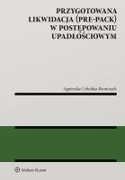 Przygotowana likwidacja (pre-pack) w postępowaniu upadłościowym. Autor: Agnieszka Cybulska-Bienioszek. SmakLiter.pl Okładka książki Przygotowana likwidacja (pre-pack) w postępowaniu upadłościowym