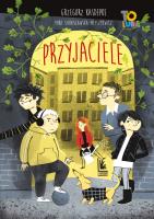 Przyjaciele. Autor: Grzegorz Kasdepke, Mira Stanisławska-Meysztowicz. SmakLiter.pl Okładka książki Przyjaciele