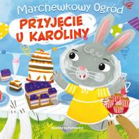 Przyjęcie u Karoliny. Marchewkowy ogród. Autor: Gurynowicz Kamila. SmakLiter.pl Okładka książki Przyjęcie u Karoliny. Marchewkowy ogród
