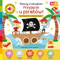 Przyjęcie u piratów! Akademia mądrego dziecka. Autor: Ackland Nick, Louise Anglicas, Katarzyna Grzyb. SmakLiter.pl Okładka książki Przyjęcie u piratów! Akademia mądrego dziecka