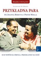 Przykładna para św. Joanna Beretta i Piotr Molla. Autor: Valentina Di Marco. SmakLiter.pl Okładka książki Przykładna para św. Joanna Beretta i Piotr Molla