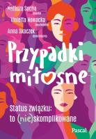 Przypadki miłosne. Autor: Natasza Socha, Violetta Nowacka, Skoczek Anna. SmakLiter.pl Okładka książki Przypadki miłosne
